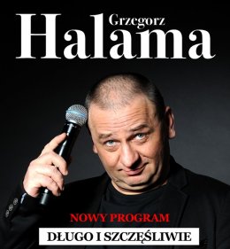 Grzegorz Halama - "Długo i szczęśliwie" - kabaret