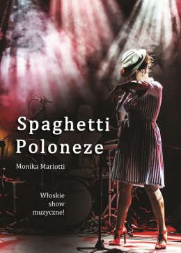 Monika Mariotti - Spaghetti Poloneze - koncert