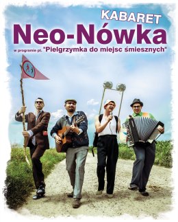 Kabaret Neo-Nówka - Pielgrzymka do miejsc śmiesznych - kabaret
