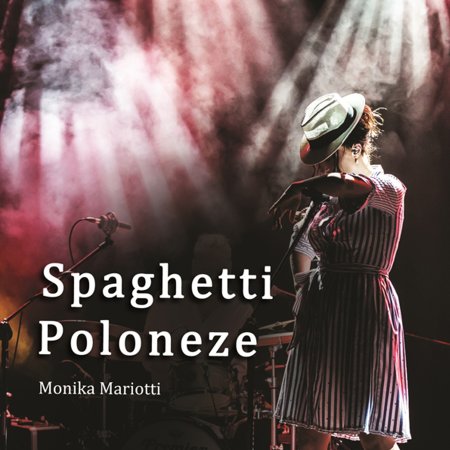 Monika Mariotti - Spaghetti Poloneze - koncert