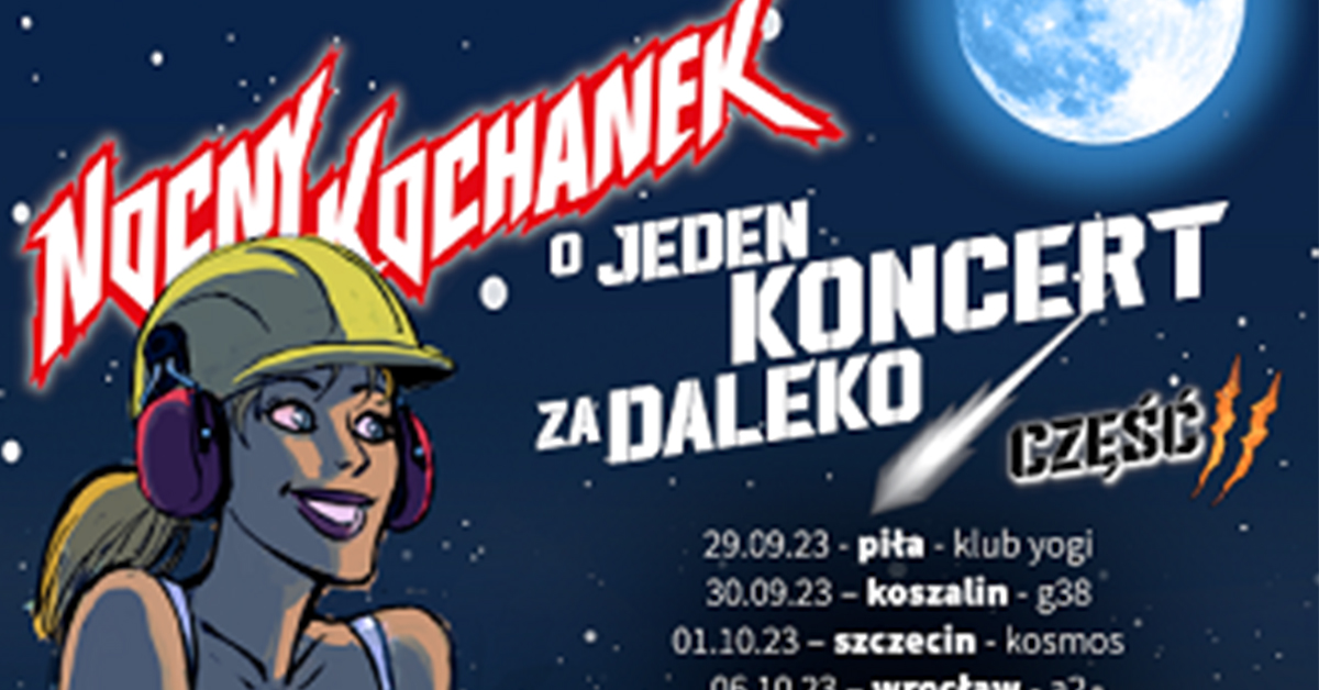 Nocny Kochanek O Jeden Koncert Za Daleko Cz Ii Bilety Online