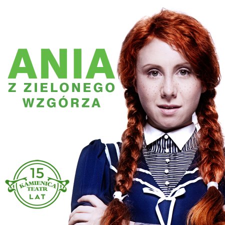Ania z Zielonego Wzgórza - Teatr Kamienica - dla dzieci