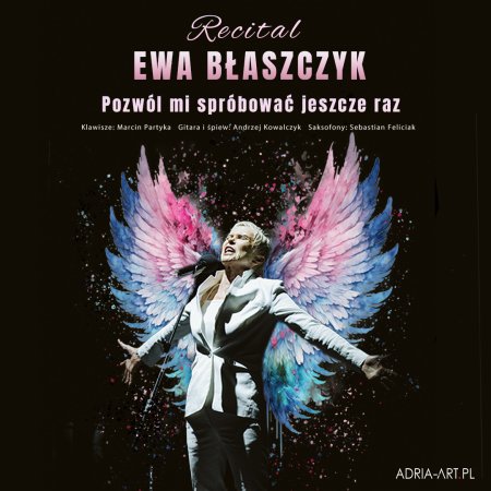 Ewa Błaszczyk – recital Pozwól mi spróbować jeszcze raz - koncert
