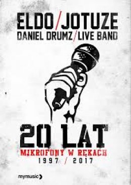 Eldo/Jotuze/Daniel Drumz/Live Band - 20 lat Mikrofony w rękach - koncert