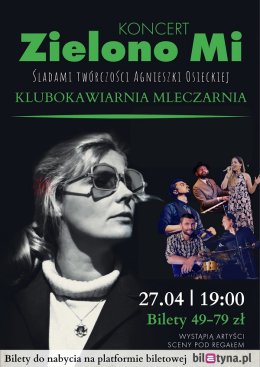 Zielono Mi - Ważne Piosenki | Śladami Agnieszki Osieckiej & przyjaciół - koncert