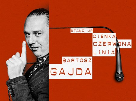 Cienka Czerwona Linia - Bartosz Gajda - stand-up