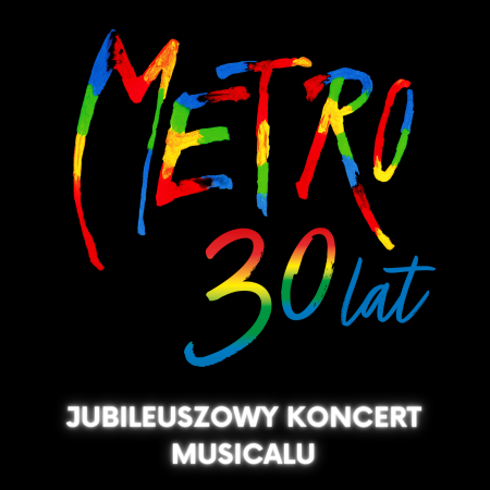 Musical METRO - 30 Lat Najlepszego Polskiego Musicalu - musical