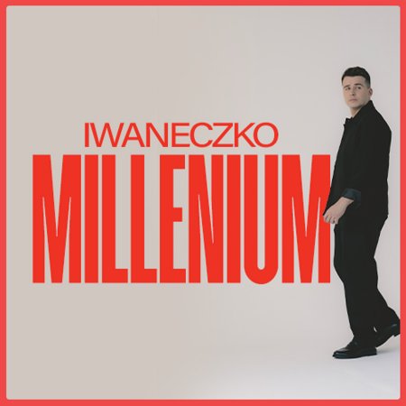 Iwaneczko: Millenium - koncert