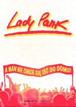Lady Pank - A nam nie chce się iść do domu - koncert