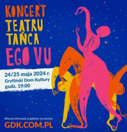 Koncert Teatru Tańca EGO VU 2024 - koncert