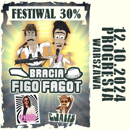 Bracia Figo Fagot + Cjalis + Figo i Samogony - koncert