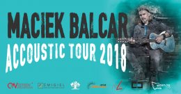 MACIEK BALCAR "Acoustic Tour 2018" - koncert