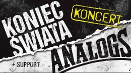 Koniec Świata + The Analogs - koncert