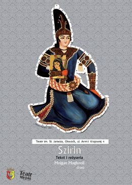 Szirin - spektakl Irańskiego Teatru Shoroom. - spektakl