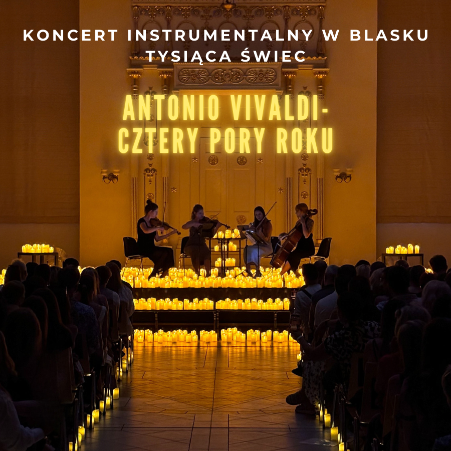 Koncert przy świecach Antonio Vivaldi Cztery Pory Roku Kraków