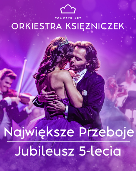 Orkiestra Księżniczek Największe Przeboje Jubileusz 5 lecia Bilety