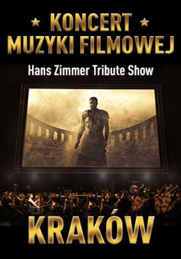 Koncert Muzyki Filmowej - Hans Zimmer Tribute Show - Kraków - koncert
