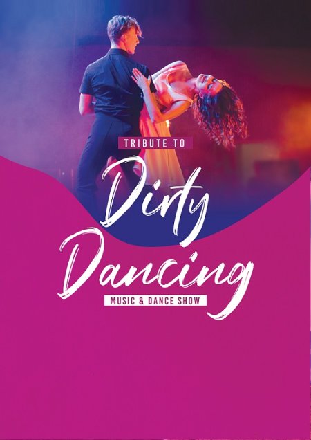 Tribute to Dirty Dancing - Music & Dance Show - koncert