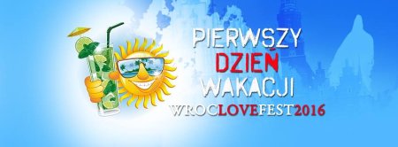 WrocLove Fest - Pierwszy Dzień Wakacji 2016 - koncert