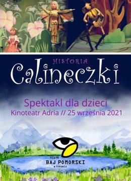 Historia Calineczki - spektakl Teatru Baj Pomorski z Torunia - spektakl