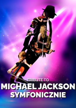 Tribute to Michael Jackson Symfonicznie - koncert