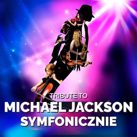 Tribute to Michael Jackson Symfonicznie - koncert