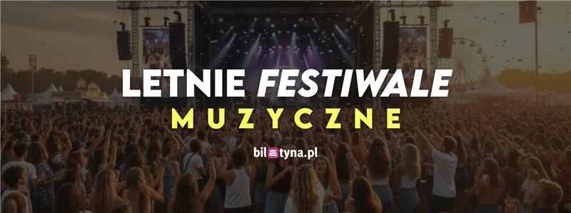 Letnie festiwale muzyczne