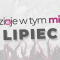 Co się dzieje w tym miesiącu - lipiec