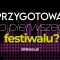 Jak przygotować się do pierwszego festiwalu