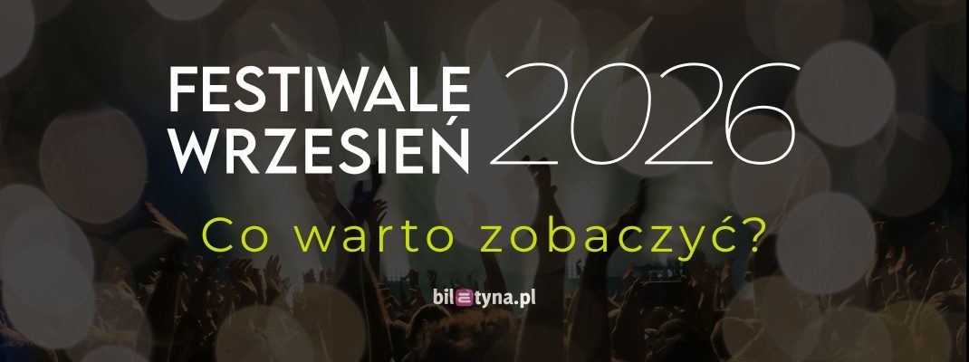 Festiwale we wrześniu 2026