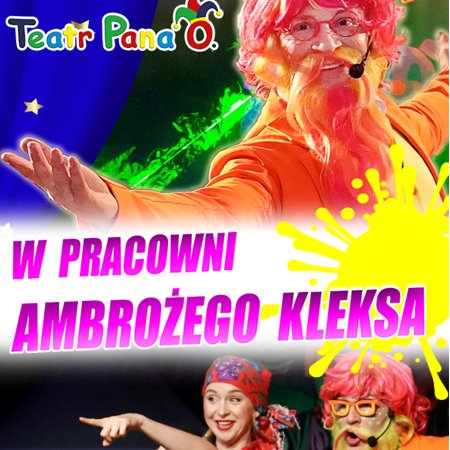 Teatr Pana O - W pracowni Ambrożego Kleksa - spektakl