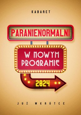 Kabaret Paranienormalni - w nowym programie 2024. Już wkrótce! - kabaret
