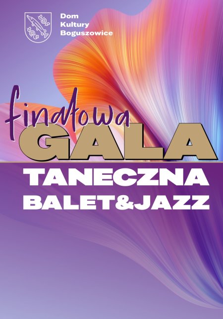 Gala Taneczna uczestników zajęć Balet & Jazz - balet