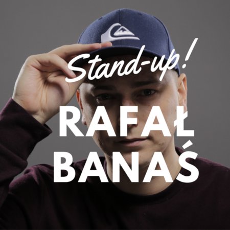 Stand-up: Rafał Banaś - stand-up