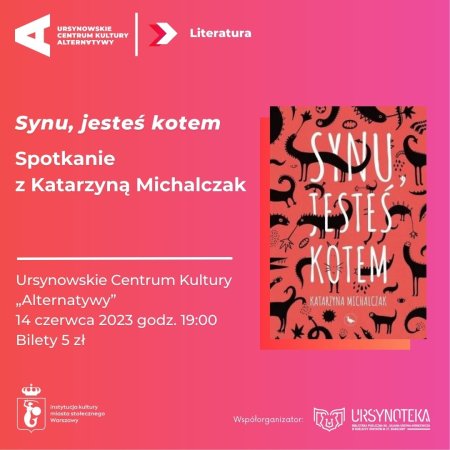 Synu, jesteś kotem | spotkanie z Katarzyną Michalczak - inne