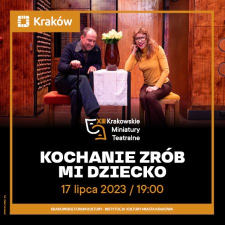 XIII KMT : Kochanie zrób mi dziecko Mirko Stieber  - Teatr Kamienica w Warszawie - spektakl