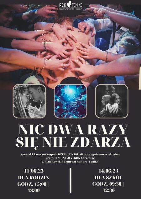 NIC DWA RAZY SIĘ NIE ZDARZA - spektakl taneczny Dżepetto Squad - spektakl