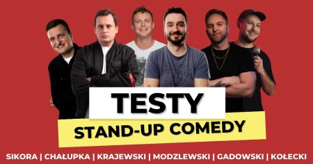 Testy: KOŁECKI, MODZELEWSKI, CHAŁUPKA, KRAJEWSKI, GADOWSKI, SIKORA - stand-up