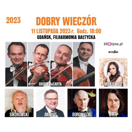 Dobry wieczór: Grupa MoCarta, Artur Andrus z zespołem, Andrzej Sikorowski, Dorota Miśkiewicz - kabaret