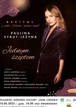 Paulina Sykut-Jeżyna- Recital  "Jednym Szeptem" - koncert
