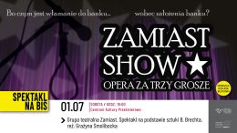 Zamiast show: Opera za trzy grosze - spektakl  na bis grupy teatralnej Zamiast - spektakl