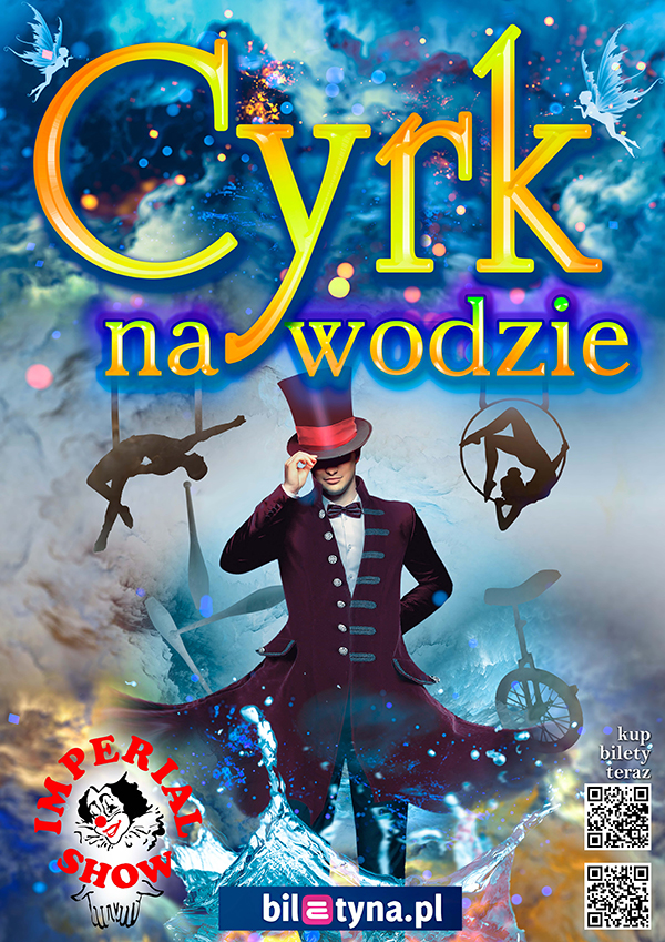 Cyrk na wodzie Imperial Show Grudziądz Kupuj Bilety Online biletyna pl