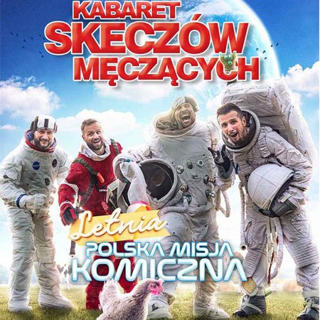 Kabaret Skeczów Męczących - Letnia Polska misja komiczna - kabaret