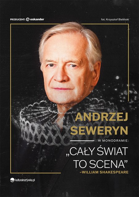 Andrzej Seweryn - Cały świat to scena - spektakl