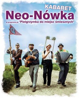 Kabaret Neo-Nówka - Pielgrzymka do miejsc śmiesznych - Bilety na kabaret