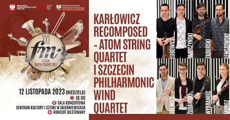 21 FMR Karłowicz Recomposed Atom String Quartet i Szczecin Philharmonic Wind Quartet - koncert