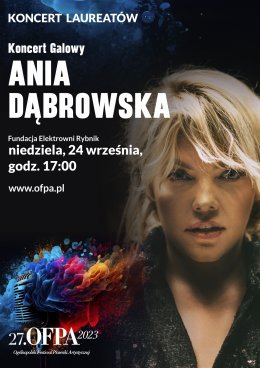 27. OFPA 2023 - Koncert laureatów i koncert Ani Dąbrowskiej - festiwal