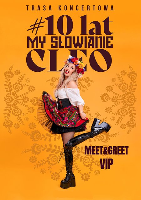 Cleo – 10 lat My Słowianie: Meet & Greet VIP - koncert