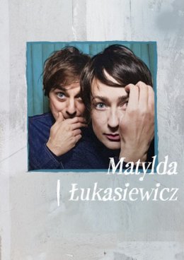 Matylda/Łukasiewicz - koncert
