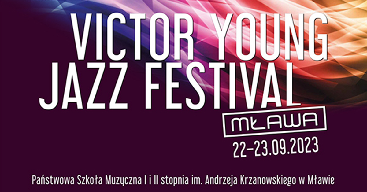 Victor Young Jazz Festival Mława '23 dzień II Bilety Online, Opis